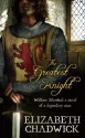 The Greatest Knight - Elizabeth Chadwick