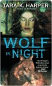 Wolf in Night (Wolfwalker, #7) - Tara K. Harper