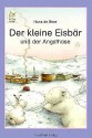 Der Kleine Eisbär und der Angsthase - Hans de Beer