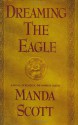 Dreaming the Eagle - Manda Scott