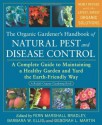 The Organic Gardener's Handbook of Natural Pest and Disease Control: A Complete Guide to Maintaining a Healthy Garden and Yard the Earth-Friendly Way (Rodale Organic Gardening Books) - Fern Marshall Bradley, Barbara W. Ellis, Deborah Martin