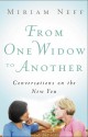 From One Widow to Another: Conversations on the New You - Miriam Neff