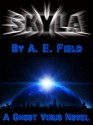 Skyla (A Ghost Virus Novel) - A.E. Field