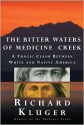 The Bitter Waters of Medicine Creek: A Tragic Clash Between White and Native America - Richard Kluger