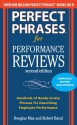 Perfect Phrases for Performance Reviews 2/E Perfect Phrases for Performance Reviews 2/E - Douglas Max, Robert Bacal