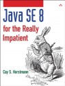 Java SE 8 for the Really Impatient - Cay S. Horstmann