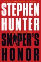 Sniper's Honor: A Bob Lee Swagger Novel - Stephen Hunter