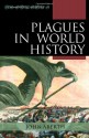 Plagues in World History (Exploring World History) - John Aberth