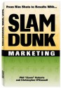 Slam Dunk Marketing: From Rim Shots to Results - Phil Roberts