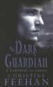 Dark Guardian: The 'Dark' Carpathian Series: Book 8 - Christine Feehan