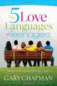 The 5 Love Languages of Teenagers New Edition: The Secret to Loving Teens Effectively - Gary Chapman