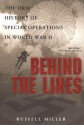 Behind the Lines: The Oral History of Special Operations in World War II - Russell Miller