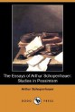 The Essays of Arthur Schopenhauer: Studies in Pessimism (Dodo Press) - Arthur Schopenhauer, T. Bailey Saunders