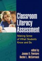 Classroom Literacy Assessment: Making Sense of What Students Know and Do - Jeanne Paratore, Rachel McCormack, Rachel L. McCormack