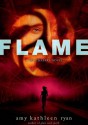 Flame - Amy Kathleen Ryan