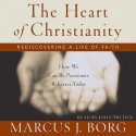 The Heart of Christianity: Rediscovering a Life of Faith (Audio) - Marcus J. Borg, John Pruden