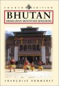 Bhutan: Himalayan Mountain Kingdom - Francoise Pommaret