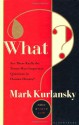 What? Are These the 20 Most Important Questions in Human History or is This a Game of 20 Questions? - Mark Kurlansky