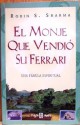 EL Monje Que Vendio Su Ferrari / The Monk Who Sold His Ferrari (Spanish Edition) - Robin S. Sharma