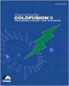 Macromedia Cold Fusion 5: Training From The Source - Kevin Schmidt