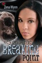 Beyond the Breaking Point - Zena Wynn