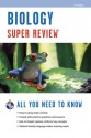 Biology Super Review, 2nd. Ed. - Staff of REA