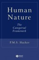 Human Nature: The Categorial Framework - Peter Michael Stephan Hacker