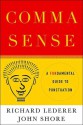 Comma Sense: A Fun-damental Guide to Punctuation - Richard Lederer, John Shore