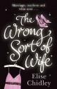 The Wrong Sort Of Wife? - Elise Chidley