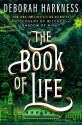 The Book of Life: A Novel (All Souls Trilogy) - Deborah Harkness