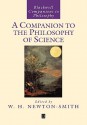 A Companion to the Philosophy of Science - William H. Newton-Smith