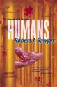 Humans - Robert J. Sawyer