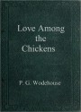 Love Among the Chickens - P.G. Wodehouse