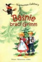 Baśnie braci Grimm - Jacob Grimm, Wilhelm Grimm