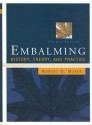 Embalming: History, Theory, and Practice - Robert G. Mayer, Jacquelyn Taylor