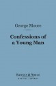 Confessions of a Young Man (Barnes & Noble Digital Library) - George Augustus Moore