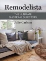 Remodelista: The Ultimate Shopping Directory: (A Remodelista Short) - Julie Carlson, The Editors of Remodelista