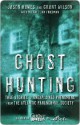 Ghost Hunting: True Stories of Unexplained Phenomena from The Atlantic Paranormal Society - Jason Hawes, Michael Jan Friedman, Grant Wilson