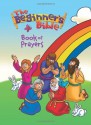 Beginner's Bible Book of Prayers - Kelly Pulley