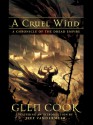 A Cruel Wind: A Chronicle Of The Dread Empire - Glen Cook