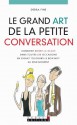 Le grand art de la petite conversation (Comment) (French Edition) - Debra Fine