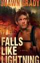 Falls Like Lightning - Shawn Grady