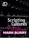 Scripting Cultures: Architectural Design and Programming - Mark Burry