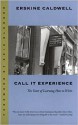 Call it Experience: The Years of Learning How to Write - Erskine Caldwell, Erik Bledsoe