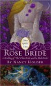 The Rose Bride: A Retelling of "The White Bride and the Black Bride" (Once Upon a Time) - Nancy Holder, Mahlon F. Craft