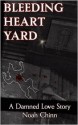 Bleeding Heart Yard - Noah Chinn