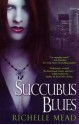 Succubus Blues - Richelle Mead