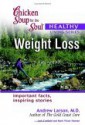 Chicken Soup for the Soul Healthy Living Series: Weight Loss (Chicken Soup for the Soul Healthy Living Series) - Jack Canfield, Mark Victor Hansen, Andrew Larson