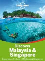 Lonely Planet Discover Malaysia & Singapore (Travel Guide) - Lonely Planet, Simon Richmond, Cristian Bonetto, Celeste Brash, Joshua Samuel Brown, Austin Bush, Adam Karlin, Daniel Robinson