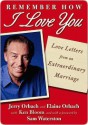 Remember How I Love You: Love Letters from an Extraordinary Marriage - Jerry Orbach, Ken Bloom, Sam Waterston, Elaine Orbach